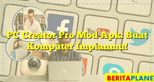 PC Creator Pro Mod Apk: Buat Komputer Impianmu!