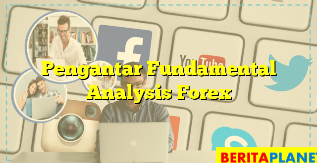 Pengantar Fundamental Analysis Forex