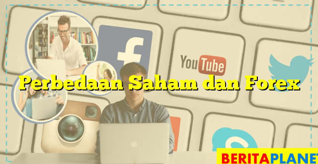 Perbedaan Saham dan Forex