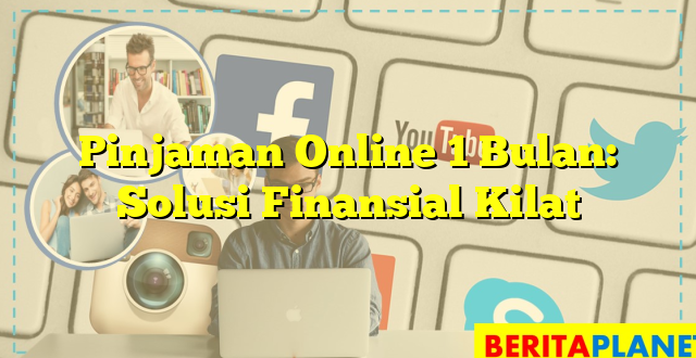 Pinjaman Online 1 Bulan: Solusi Finansial Kilat