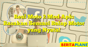 Real Moto 2 Mod Apk: Rasakan Sensasi Balap Motor yang Nyata!