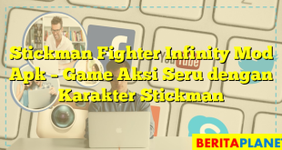 Stickman Fighter Infinity Mod Apk – Game Aksi Seru dengan Karakter Stickman