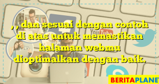 , , dan  sesuai dengan contoh di atas untuk memastikan halaman webmu dioptimalkan dengan baik.