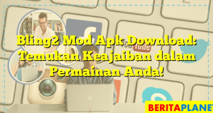 Bling2 Mod Apk Download: Temukan Keajaiban dalam Permainan Anda!