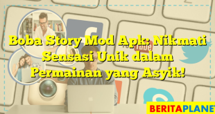 Boba Story Mod Apk: Nikmati Sensasi Unik dalam Permainan yang Asyik!
