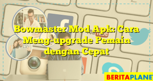 Bowmaster Mod Apk: Cara Meng-upgrade Pemain dengan Cepat