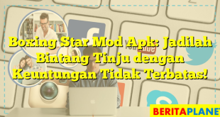 Boxing Star Mod Apk: Jadilah Bintang Tinju dengan Keuntungan Tidak Terbatas!