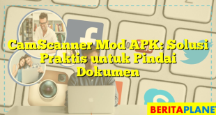 CamScanner Mod APK: Solusi Praktis untuk Pindai Dokumen