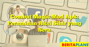 Combat Magic Mod Apk: Permainan Aksi Sihir yang Seru