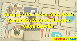 Conquer the Tower Mod APK: Pecahkan Menara dengan Gaya Heroik!