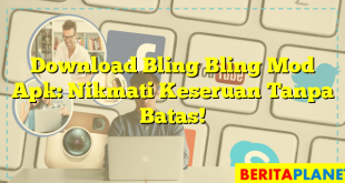 Download Bling Bling Mod Apk: Nikmati Keseruan Tanpa Batas!