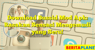 Download Bussid Mod Apk: Rasakan Sensasi Mengemudi yang Seru!