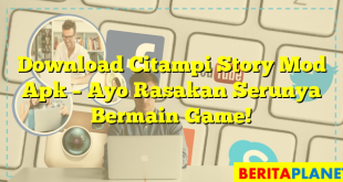 Download Citampi Story Mod Apk – Ayo Rasakan Serunya Bermain Game!