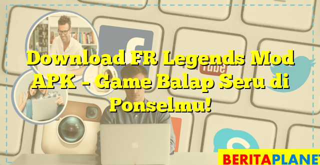 Download FR Legends Mod APK – Game Balap Seru di Ponselmu!