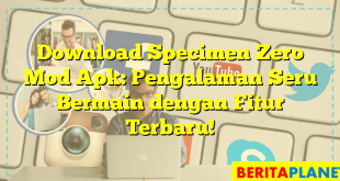 Download Specimen Zero Mod Apk: Pengalaman Seru Bermain dengan Fitur Terbaru!