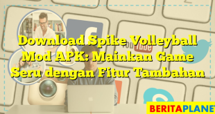 Download Spike Volleyball Mod APK: Mainkan Game Seru dengan Fitur Tambahan