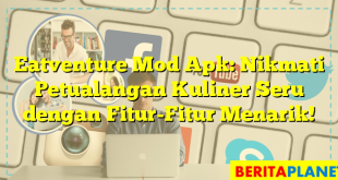 Eatventure Mod Apk: Nikmati Petualangan Kuliner Seru dengan Fitur-Fitur Menarik!