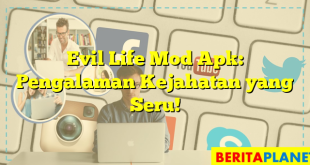 Evil Life Mod Apk: Pengalaman Kejahatan yang Seru!