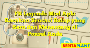 FR Legends Mod Apk: Rasakan Sensasi Balap yang Seru dan Menantang di Ponsel Anda