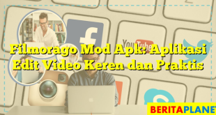 Filmorago Mod Apk: Aplikasi Edit Video Keren dan Praktis