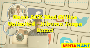 Game APK Mod Offline Unlimited – Hiburan Tanpa Batas!