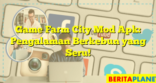 Game Farm City Mod Apk: Pengalaman Berkebun yang Seru!