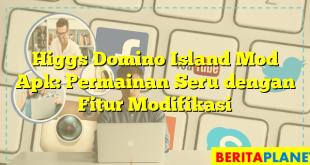 Higgs Domino Island Mod Apk: Permainan Seru dengan Fitur Modifikasi