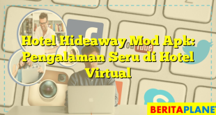 Hotel Hideaway Mod Apk: Pengalaman Seru di Hotel Virtual