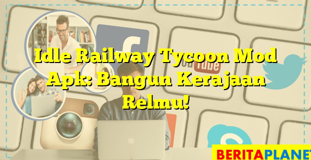 Idle Railway Tycoon Mod Apk: Bangun Kerajaan Relmu!