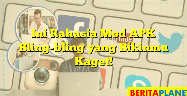 Ini Rahasia Mod APK Bling-bling yang Bikinmu Kaget!