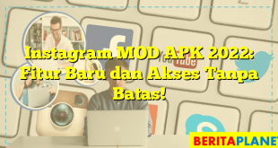 Instagram MOD APK 2022: Fitur Baru dan Akses Tanpa Batas!