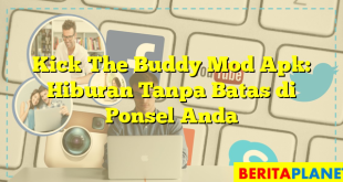 Kick The Buddy Mod Apk: Hiburan Tanpa Batas di Ponsel Anda