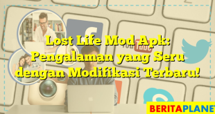 Lost Life Mod Apk: Pengalaman yang Seru dengan Modifikasi Terbaru!