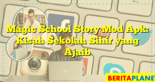 Magic School Story Mod Apk: Kisah Sekolah Sihir yang Ajaib