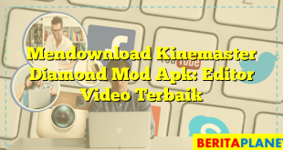 Mendownload Kinemaster Diamond Mod Apk: Editor Video Terbaik