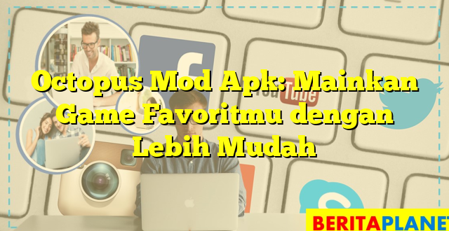 Octopus Mod Apk: Mainkan Game Favoritmu dengan Lebih Mudah