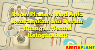 Room Planner Mod Apk: Rencanakan dan Desain Ruangan Sesuai Keinginanmu