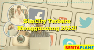 SimCity Terbaru Mengguncang 2022!