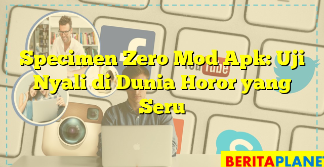 Specimen Zero Mod Apk: Uji Nyali di Dunia Horor yang Seru