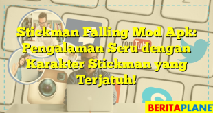 Stickman Falling Mod Apk: Pengalaman Seru dengan Karakter Stickman yang Terjatuh!