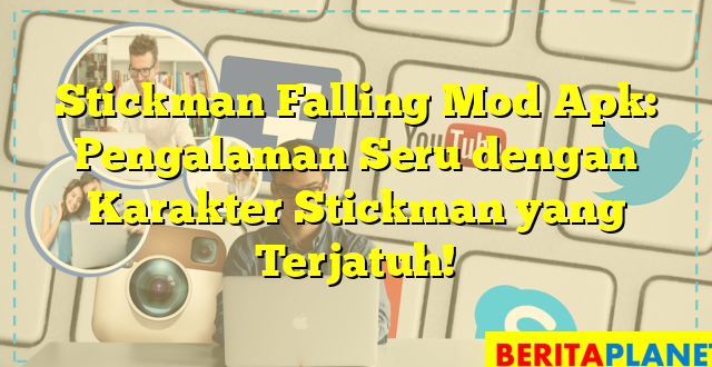 Stickman Falling Mod Apk: Pengalaman Seru dengan Karakter Stickman yang Terjatuh!