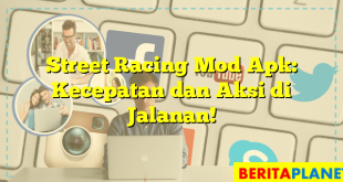 Street Racing Mod Apk: Kecepatan dan Aksi di Jalanan!