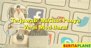 Terjawab! MiChat Punya Versi Mod Baru!