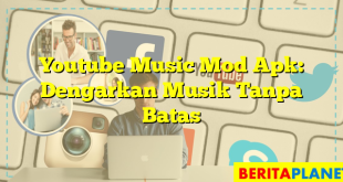 Youtube Music Mod Apk: Dengarkan Musik Tanpa Batas